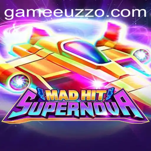 MadHitSupernova: The Stellar Gaming Experience with Euzzo